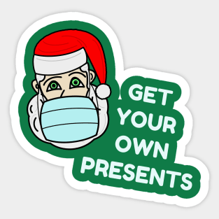 Santa Claus with a face mask - "Get your own presents" Sticker